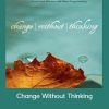 Eldon Taylor - Change Without Thinking