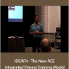 Fabio Comana & Todd Galati & Pete McCall - IDEAFit - The New ACE Integrated Fitness Training Model