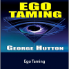 George Hutton - Ego Taming