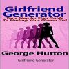 George Hutton - Girlfriend Generator