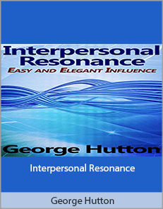 George Hutton - Interpersonal Resonance