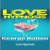 George Hutton - Love Hypnosis