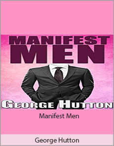 George Hutton - Manifest Men