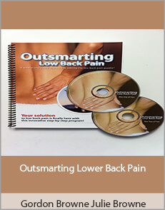 Gordon Browne Julie Browne - Outsmarting Lower Back Pain