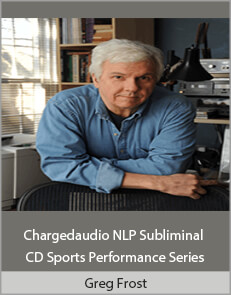 Greg Frost - Chargedaudio NLP Subliminal CD Sports Performance Series