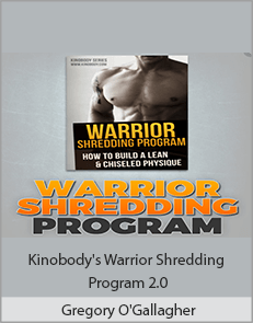 Gregory O'Gallagher - Kinobody's Warrior Shredding Program 2.0