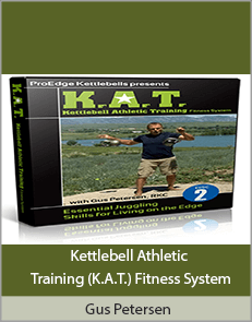 Gus Petersen - Kettlebell Athletic Training (K.A.T.) Fitness System