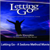 Hale Dwoskin - Letting Go - A Sedona Method Movie