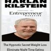 Harlan Kilstein - The Hypnotic Secret Weight Loss Eliminate Night Time Eating