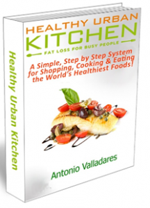 Antonio Valladares & Jaime Larose - Healthy Urban Kitchen - Cookbook