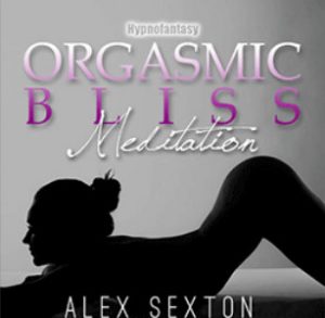 Hypnofantasy – Alexis Sexton - Orgasmic Bliss Meditation