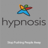 Hypnosisdownloads.com - Stop Pushing People Away