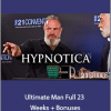 Hypnotica - Ultimate Man Full 23 Weeks + Bonuses