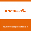 IYCA - Youth Fitness Specialist Level 1