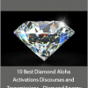 Jacqueline Joy - 10 Best Diamond Aloha Activations Discourses and Transmissions - Diamond Energy