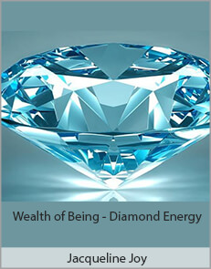 Jacqueline Joy - Wealth of Being - Diamond Energy