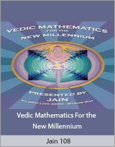 Jain 108 - Vedic Mathematics For the New Millennium