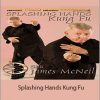 James McNeil - Splashing Hands Kung Fu