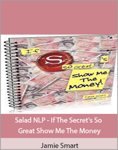 Jamie Smart - Salad NLP - If The Secret's So Great Show Me The Money