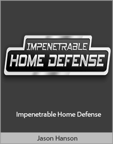 Jason Hanson - Impenetrable Home Defense