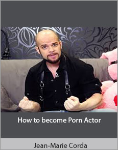 Jean-Marie Corda - How to become Porn Actor