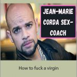 Jean-Marie Corda - How to fuck a virgin