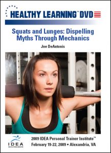 Joe DeAntonis - IDEAFit Squats and Lunges Dispelling Myths Through Mechanics