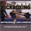 Keith Livingston Martin Sprague - Complete Kickboxing -Vol 1