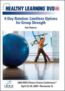 Keli Roberts - IDEAFit 4-Day Rotation Limitless Options for Group Strength