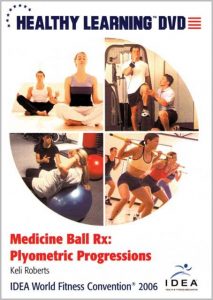 Keli Roberts - IDEAFit Medicine Ball Rx Plyometric Progressions