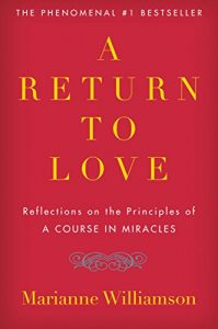 Marianne Williamson - A Return To Love