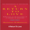 Marianne Williamson - A Return To Love