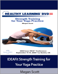 Megan Scott - IDEAFit Strength Training for Your Yoga Practice