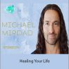 Michael Mirdad - Healing Your Life