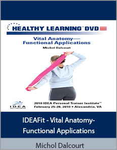 Michol Dalcourt - IDEAFit - Vital Anatomy-Functional Applications