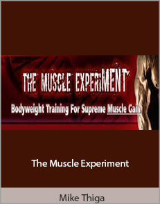 Mike Thiga - The Muscle Experiment