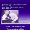 Milton H. Erickson MD - In His Own Voice on Sex Therapy with the Male