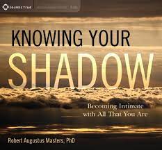 Robert Augustus Masters – KNOWING YOUR SHADOW