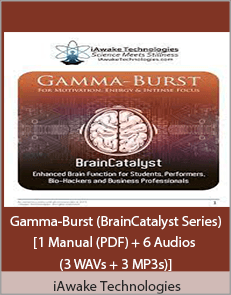 iAwake Technologies - Gamma-Burst (BrainCatalyst Series) [1 Manual (PDF) + 6 Audios (3 WAVs + 3 MP3s)]