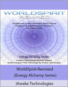 iAwake Technologies - WorldSpirit-Remixed (Energy Alchemy Series)