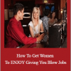 Jim Knippenberg - How To Get Women To ENJOY Giving You Blow Jobs