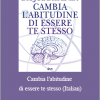 Joe Dispenza - Cambia l'abitudine di essere te stesso (Italian)