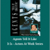 Joel Asher - Agents Tell It Like It Is - Actors At Work Series