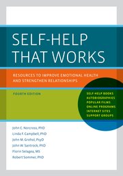 John C. Norcross - Self-Help That Works Resources to Improve Emotional Health and Strengthen Relationships