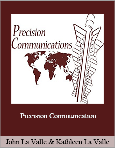 John La Valle & Kathleen La Valle - Precision Communication: 60 Exquisite Exercises to Fine Tune Your Communicating Skills