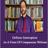 Jon Frederickson - Defense Interruption as a Form of Compassion Webinar