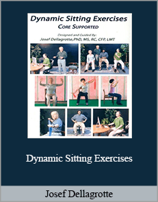 Josef Dellagrotte - Dynamic Sitting Exercises