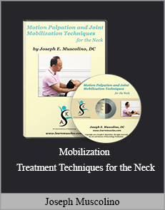 Joseph Muscolino - Motion Palpation Assessment and Joint Mobilization Treatment Techniques for the Neck