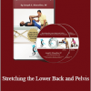 Joseph Muscolino - Stretching the Lower Back and Pelvis – Beginner, Intermediate and Advanced Techniques