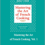 Julia Child, Simone Beck, Louisette Bertholle - Mastering the Art of French Cooking, Vol. 1